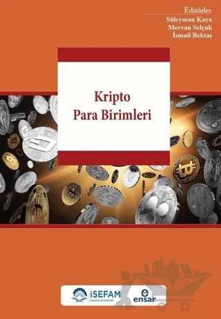Kripto Para Birimleri – İsmail Bektaş, Mervan Selçuk, Süleyman Kaya – Ensar Neşriyat kitap kapağı