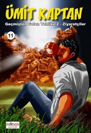 Geçmişten Gelen Tehlike 2 - Ziyaretçiler - Ümit Kaptan 11 – Hakan Karabey, Lami Tiryaki – Paydos Yayıncılık kitap kapağı