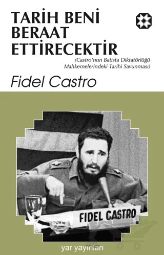 Tarih Beni Beraat Ettirecektir – Fidel Castro – Yar Yayınları kitap kapağı