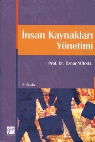 İnsan Kaynakları Yönetimi – Öznur Yüksel – Gazi Kitabevi kitap kapağı