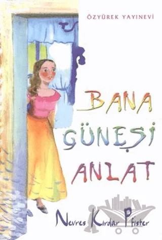Bana Güneşi Anlat – Nevres Kırdar Pfister – Özyürek Yayınları kitap kapağı