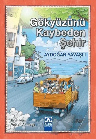 Gökyüzünü Kaybeden Şehir – Aydoğan Yavaşlı – Altın Kitaplar kitap kapağı