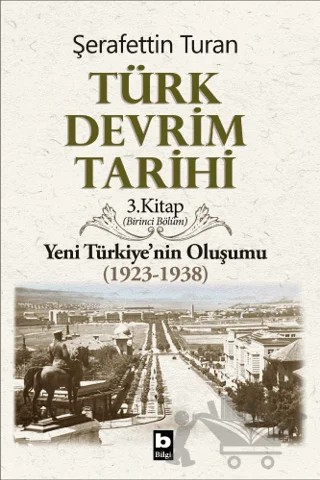Türk Devrim Tarihi 3. Kitap (Birinci Bölüm) – Şerafettin Turan – Bilgi Yayınevi kitap kapağı