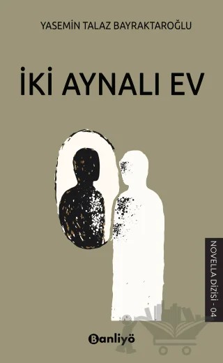 İki Aynalı Ev – Yasemin Talaz Bayraktaroğlu – Banliyö Kitap kitap kapağı