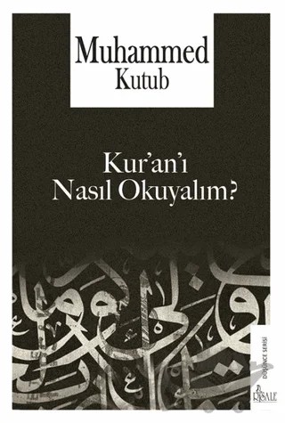 Kur’an’ı Nasıl Okuyalım? – Muhammed Kutub – Risale Yayınları kitap kapağı