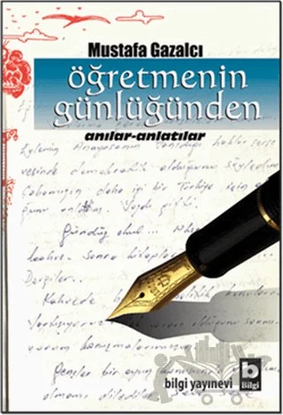 Öğretmenin Günlüğünden – Mustafa Gazalcı – Bilgi Yayınevi kitap kapağı