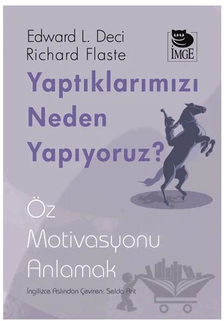 Yaptıklarımızı Neden Yapıyoruz? – Richard Flaste, Edward L. Deci – İmge Kitabevi Yayınları kitap kapağı