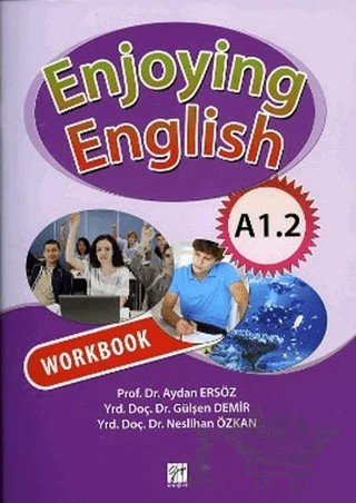 Enjoying English A1.2 Coursebook + Workbook – Aydan Ersöz, Gülşen Demir, Neslihan Özkan – Gazi Kitabevi kitap kapağı