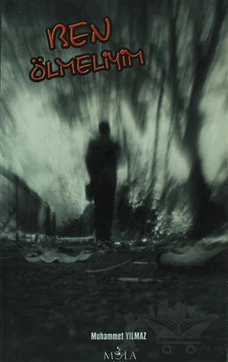 Ben Ölmeliyim – Muhammet Yılmaz – Mola Kitap kitap kapağı
