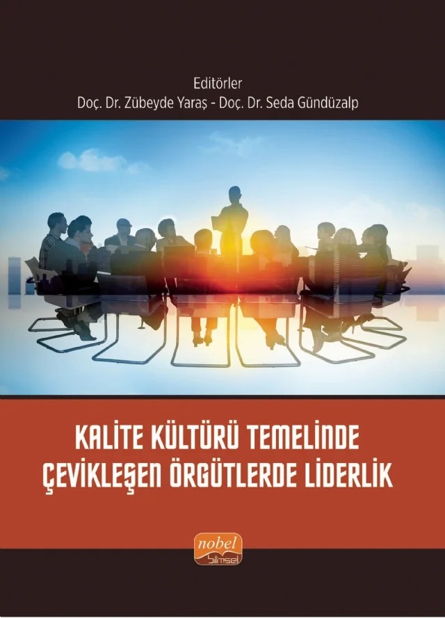 Kalite Kültürü Temelinde Çevikleşen Örgütlerde Liderlik – Canan Albez, Celal Teyyar Uğurlu, Demet Demiralp, Efraim Öztürk, Hakan Polat, İsa Yıldırım, Mukadder Boydak Özan, Seda Gündüzalp, Zübeyde Yaraş – Nobel Bilimsel Eserler kitap kapağı