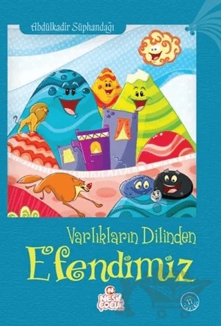 Varlıkların Dilinden Efendimiz – Abdülkadir Süphandağı – Nesil Çocuk Yayınları kitap kapağı