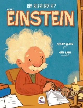 Kim Bilebilirdi ki? - Albert Einstein – Serap Şahin – İndigo Çocuk kitap kapağı