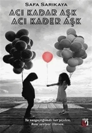 Acı Kadar Aşk Acı Kader Aşk – Safa Sarıkaya – Uğur Tuna Yayınları kitap kapağı