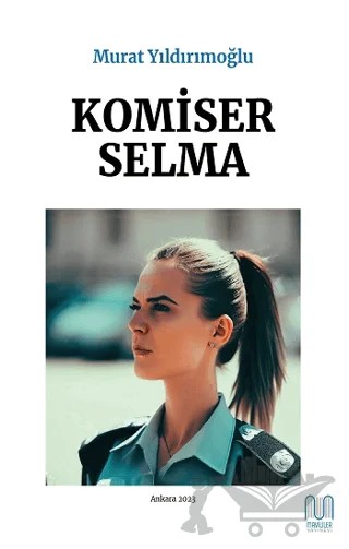 Komiser Selma – Murat Yıldırımoğlu – Mavililer Yayınevi kitap kapağı