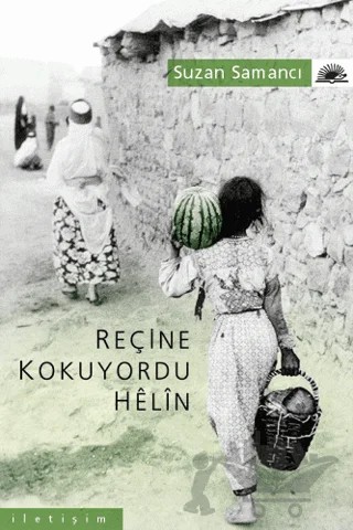Reçine Kokuyordu Helin – Suzan Samancı – İletişim Yayınevi kitap kapağı
