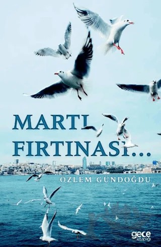 Martı Fırtınası – Özlem Gündoğdu – Gece Kitaplığı kitap kapağı