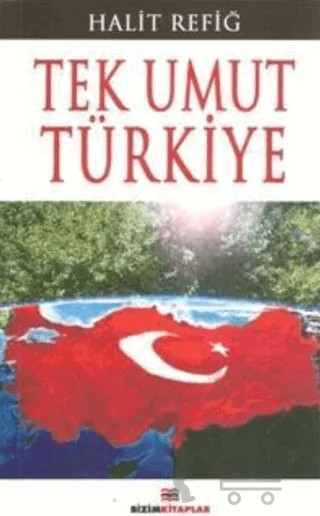Tek Umut Türkiye – Halit Refiğ – Bizim Kitaplar Yayınevi kitap kapağı
