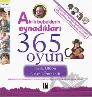 Akıllı Bebeklerin Oynadıkları 365 Oyun – Sheila Ellison, Susan Ferninandi – Pozitif Yayınları kitap kapağı