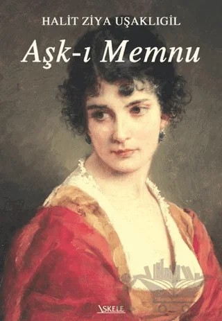Aşk-ı Memnu – Halit Ziya Uşaklıgil – İskele Yayıncılık kitap kapağı