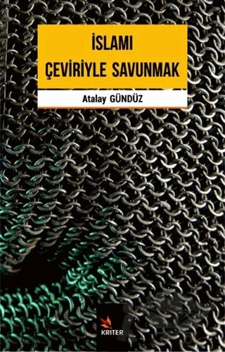 İslamı Çeviriyle Savunmak – Atalay Gündüz – Kriter Yayınları kitap kapağı