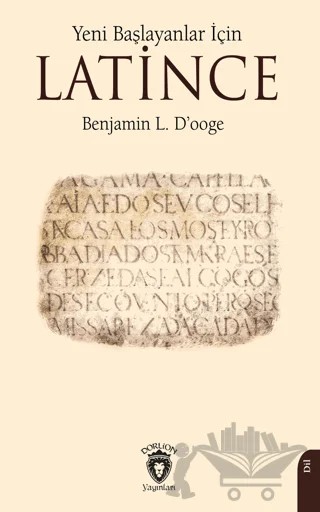 Yeni Başlayanlar İçin Latince – Benjamin L. D’ooge – Dorlion Yayınları kitap kapağı