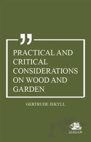Practical And Critical Considerations on Wood and Garden – Gertrude Jekyll – Serüven Yayınevi kitap kapağı