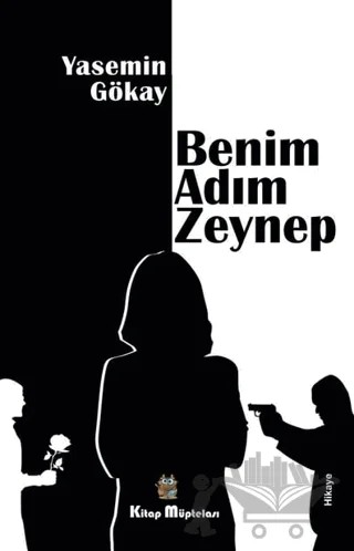 Benim Adım Zeynep – Yasemin Gökay – Kitap Müptelası Yayınları kitap kapağı