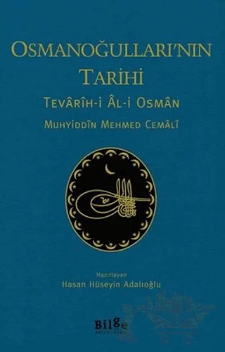 Osmanoğulları'nın Tarihi - Tevarih-i Al-i Osman – Muhyiddin Mehmed Cemali – Bilge Kültür Sanat kitap kapağı