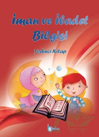 İman ve İbadet Bilgisi - Yedinci Kitap – İshak Doğan – Beka Yayınları kitap kapağı