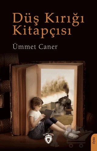 Düş Kırığı Kitapçısı – Ümmet Caner – Dorlion Yayınları kitap kapağı