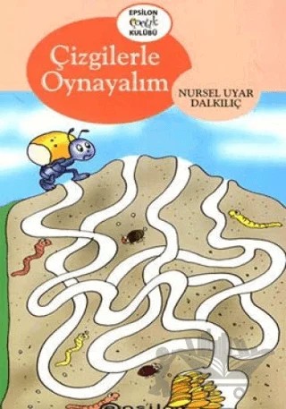 Çizgilerle Oynayalım – Nursel Uyar Dalkılıç – Epsilon Yayınevi kitap kapağı