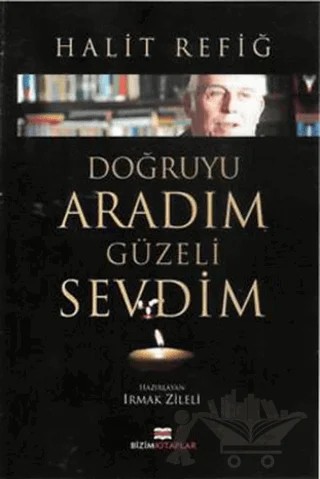 Doğruyu Aradım Güzeli Sevdim – Halit Refiğ – Bizim Kitaplar Yayınevi kitap kapağı