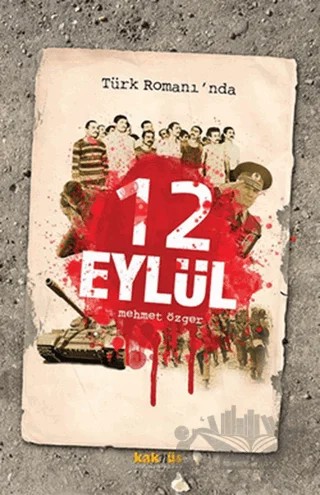 Türk Romanı’nda 12 Eylül – Mehmet Özger – Kaknüs Yayınları kitap kapağı