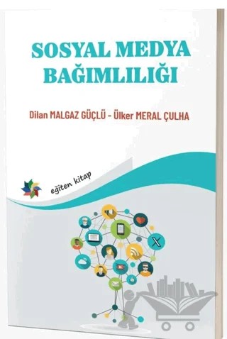Sosyal Medya Bağımlılığı – Malgaz Güçlü, Ülker Meral Çulha – Eğiten Kitap kitap kapağı