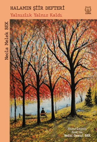 Halamın Şiir Defteri - Yalnızlık Yalnız Kaldı – Necla Melek Bek – Luna Yayınları kitap kapağı
