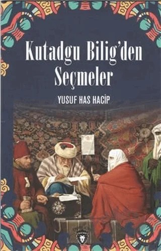Kutadgu Bilig'den Seçmeler – Yusuf Has Hacip – Dorlion Yayınları kitap kapağı