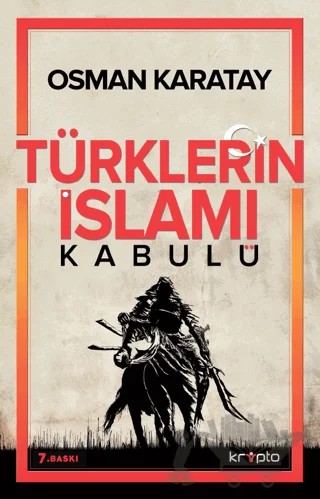 Türklerin İslamı Kabulü – Osman Karatay – Kripto Basım Yayın kitap kapağı