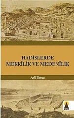 Hadislerde Mekkilik ve Medenilik – Adil Yavuz – Ebabil kitap kapağı