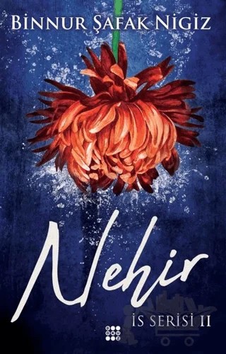 Nehir - İs Serisi 2 – Binnur Şafak Nigiz – Dokuz Yayınları kitap kapağı