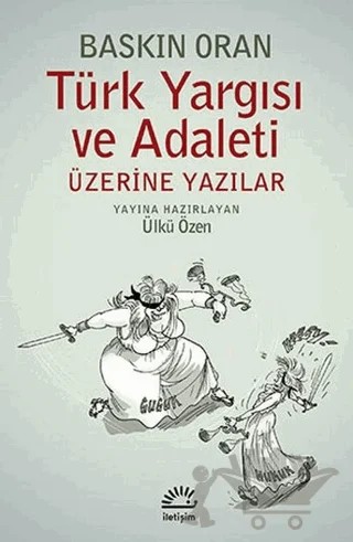Türk Yargısı ve Adaleti Üzerine Yazılar – Baskın Oran – İletişim Yayınevi kitap kapağı
