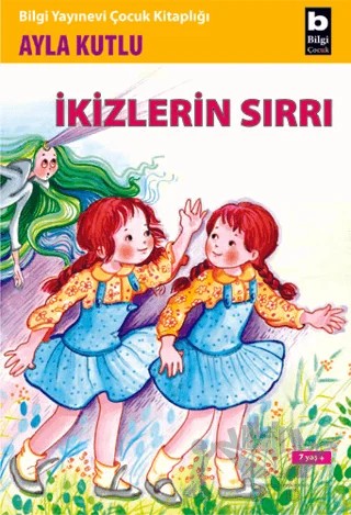 İkizlerin Sırrı Harika İkizler / 1 – Ayla Kutlu – Bilgi Yayınevi kitap kapağı