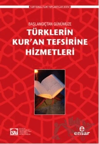 Türklerin Kur’an Tefsirine Hizmetleri – Muhammed Abay – Ensar Neşriyat kitap kapağı