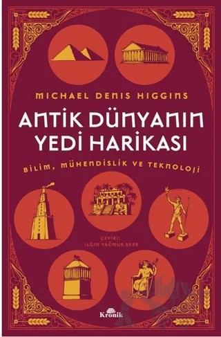 Antik Dünyanın Yedi Harikası – Michael Denis Higgins – Kronik Kitap kitap kapağı