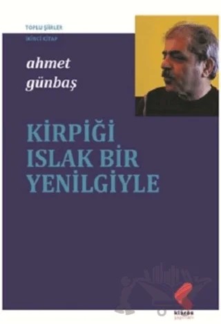 Kirpiği Islak Bir Yenilgiyle – Ahmet Günbaş – Klaros Yayınları kitap kapağı