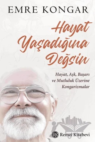 Hayat Yaşadığına Değsin – Emre Kongar – Remzi Kitabevi kitap kapağı