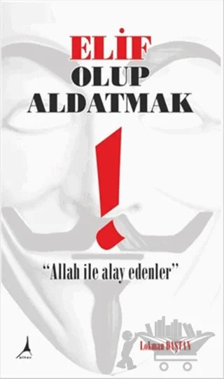 Elif Olup Aldatmak – Lokman Daştan – Alter Yayıncılık kitap kapağı