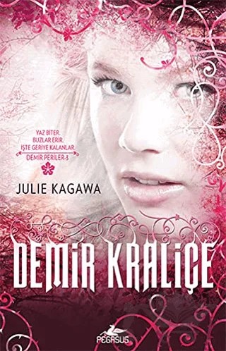 Demir Kraliçe – Julie Kagawa – Pegasus Yayınları kitap kapağı