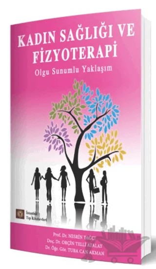 Kadın Sağlığı ve Fizyoterapi – Nesrin Yağcı, Orçin Telli Atalay, Tuba Can Akman – İstanbul Tıp Kitabevi kitap kapağı