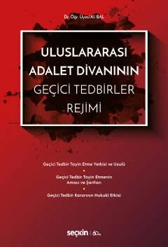 Uluslararası Adalet Divanının Geçici Tedbirler Rejimi – Ali Bal – Seçkin Yayıncılık kitap kapağı