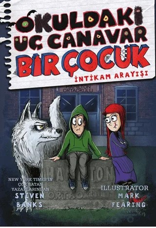 Okuldaki Üç Canavar Bir Çocuk: İntikam Arayışı – Steven Banks – Parola Çocuk kitap kapağı